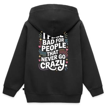 I Feel Bad For People That Never Go Crazy Verrückt - Kinder Premium Organic Zip Hoodie - Schwarz - Hinten - AI Model Kid Male (0cm)