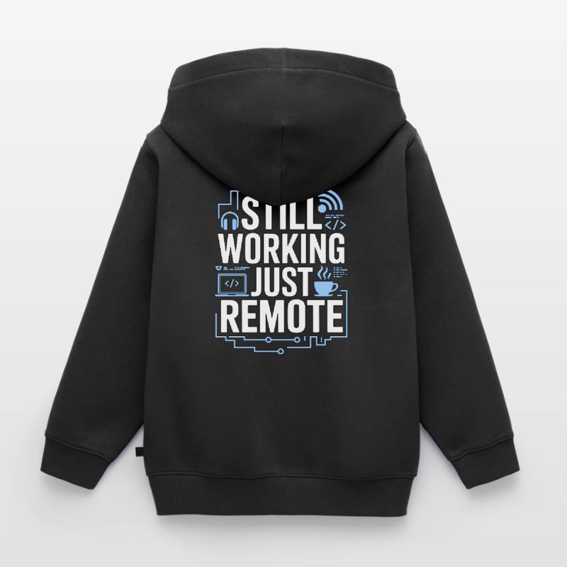 Remote Developer Still Working Remote Tech Worker Kinder Premium Organic Zip Hoodie