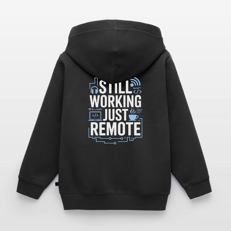 Remote Developer Still Working Remote Tech Worker Kinder Premium Organic Zip Hoodie