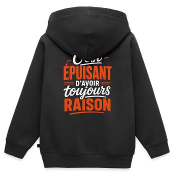 Épuisant d'avoir toujours raison - Idée cadeau - Sweat Premium à capuche zippé enfant bio - noir - Dos - AI Model Kid Male (0cm)