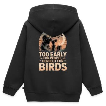 Trop tôt pour les humains – parfait pour les oiseaux - Sweat Premium à capuche zippé enfant bio - noir - Dos - AI Model Kid Male (0cm)