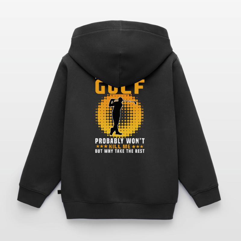 Golf - A day without golf will not kill me Kids Premium Organic Zip-up Hoodie