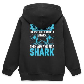 Always Be Yourself Unless You Can Be A Shark - Sha - Kinder Premium Organic Zip Hoodie - Schwarz - Hinten - AI Model Kid Male (0cm)
