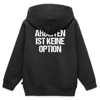 Arbeiten Ist Kein Option - Kinder Premium Organic Zip Hoodie - Schwarz - Hinten - AI Model Kid Male (0cm)