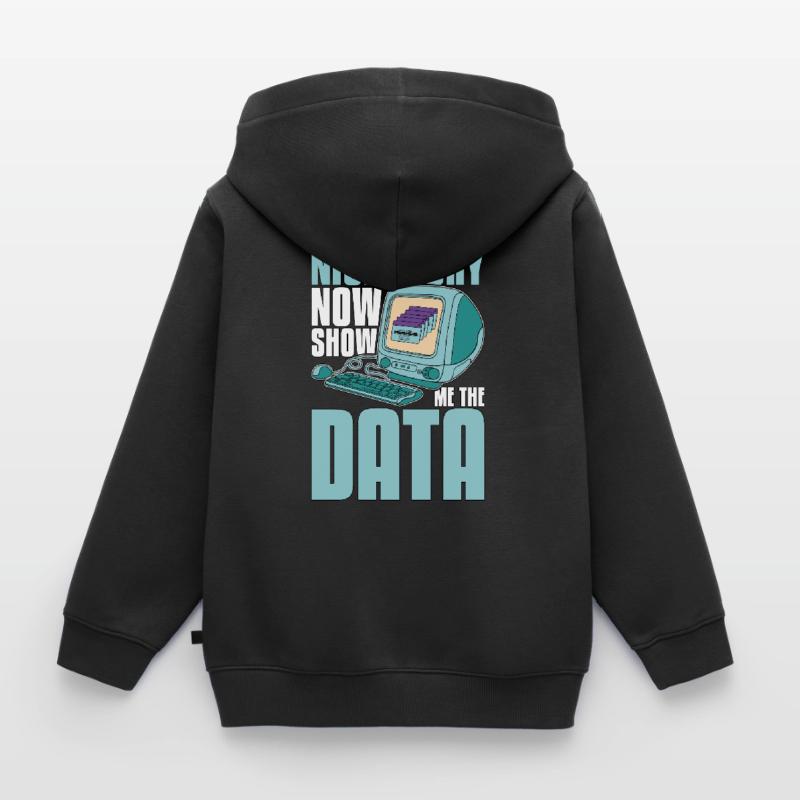 Data Mining Nice Story Now Show Me The Programming Kids Premium Organic Zip-up Hoodie