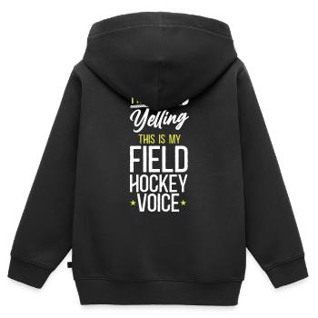 Field Hockey I'm Not Yelling This - Kids Premium Organic Zip-up Hoodie - black - Back - AI Model Kid Male (0cm)