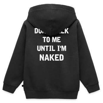Ne me parle pas tant que je ne suis pas nu - Sweat Premium à capuche zippé enfant bio - noir - Dos - AI Model Kid Male (0cm)