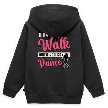 Dance Moves Why Walk When You Can Dance Dancing - Kinder Premium Organic Zip Hoodie - Schwarz - Hinten - AI Model Kid Male (0cm)