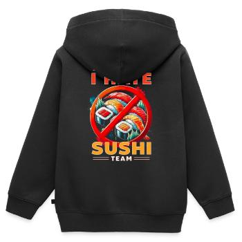 Sushi Hater I'm Part Of I Hate Sushi Team - Kids Premium Organic Zip-up Hoodie - black - Back - AI Model Kid Male (0cm)