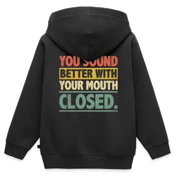 Du klingst besser mit geschlossenem Mund Sarkasmus - Kinder Premium Organic Zip Hoodie - Schwarz - Hinten - AI Model Kid Male (0cm)