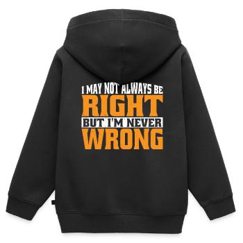 I May Not Always Be Right But I'm Never Wrong 30 - Kinder Premium Organic Zip Hoodie - Schwarz - Hinten - AI Model Kid Male (0cm)