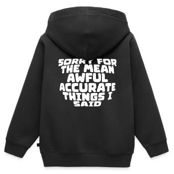 Désolé pour les choses méchantes, horribles et précises que j’ai dites2 - Sweat Premium à capuche zippé enfant bio - noir - Dos - AI Model Kid Male (0cm)