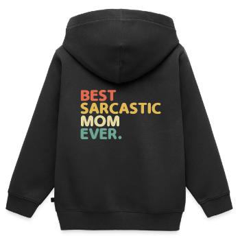 Best Sarcastic Mom Ever Sarcasm Sarcastic - Kids Premium Organic Zip-up Hoodie - black - Back - AI Model Kid Male (0cm)