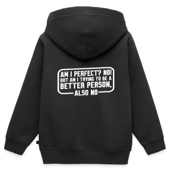 But Am I Trying To Be A Better Person? Also No 4 - Kinder Premium Organic Zip Hoodie - Schwarz - Hinten - AI Model Kid Male (0cm)