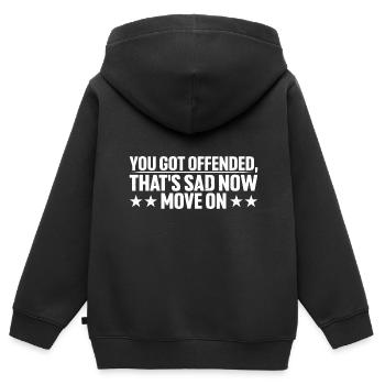 You Got Offended, That's Sad Now Move On 4 - Kinder Premium Organic Zip Hoodie - Schwarz - Hinten - AI Model Kid Male (0cm)
