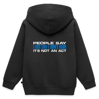People Say I Act Like I Don't Care 4 - Kids Premium Organic Zip-up Hoodie - black - Back - AI Model Kid Male (0cm)