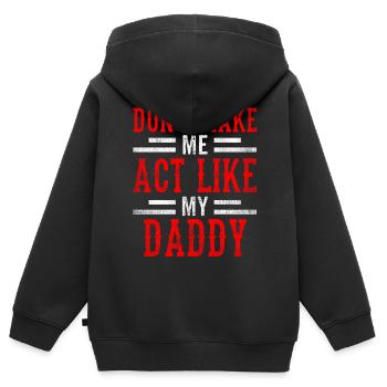 Zwing Mich Nicht Mich Wie Mein Daddy Zu Verhalten - Kinder Premium Organic Zip Hoodie - Schwarz - Hinten - AI Model Kid Male (0cm)