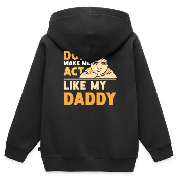 Zwing Mich Nicht Mich Wie Mein Daddy Zu Verhalten - Kinder Premium Organic Zip Hoodie - Schwarz - Hinten - AI Model Kid Male (0cm)