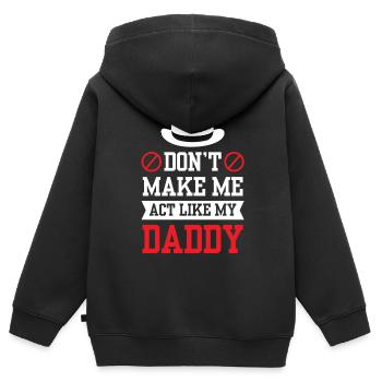 Zwing Mich Nicht Mich Wie Mein Daddy Zu Verhalten - Kinder Premium Organic Zip Hoodie - Schwarz - Hinten - AI Model Kid Male (0cm)