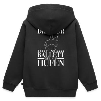 Dressur Ist Wie Ballett Nur Auf Hufen Reiten - Kinder Premium Organic Zip Hoodie - Schwarz - Hinten - AI Model Kid Male (0cm)
