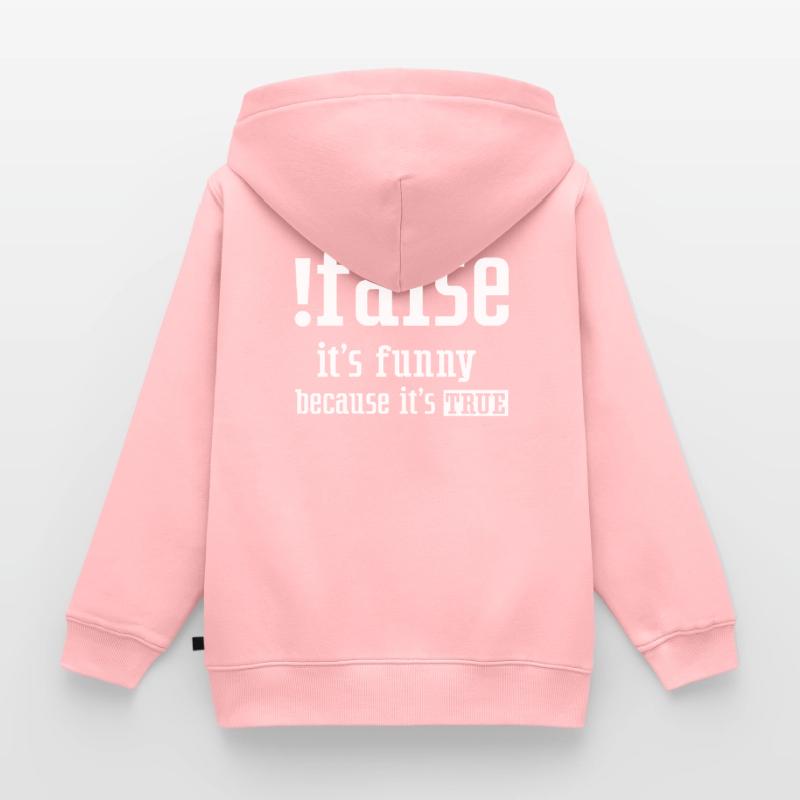 False It's Funny Because It's True False True Kids Premium Organic Zip-up Hoodie