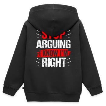 Hör Auf Zu Streiten Ich Weiß Dass Ich Recht Habe - Kinder Premium Organic Zip Hoodie - Schwarz - Hinten - AI Model Kid Male (0cm)