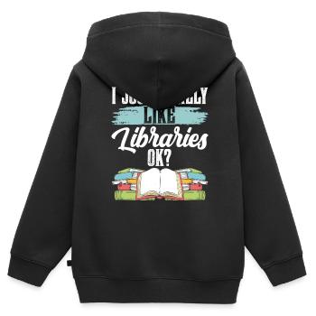 I just like libraries very ok library - Kids Premium Organic Zip-up Hoodie - black - Back - AI Model Kid Male (0cm)