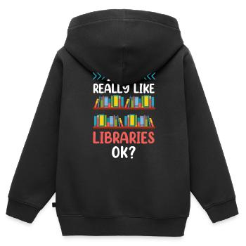 I just like libraries very ok library - Kids Premium Organic Zip-up Hoodie - black - Back - AI Model Kid Male (0cm)