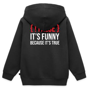 Programming Saying Slogan False It's Funny Because - Kids Premium Organic Zip-up Hoodie - black - Back - AI Model Kid Male (0cm)