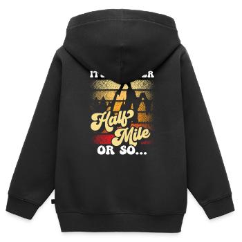 Es Ist Noch Eine Halbe Meile Oder So Wanderung - Kinder Premium Organic Zip Hoodie - Schwarz - Hinten - AI Model Kid Male (0cm)