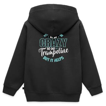 you don't have to be Crazy to do Trampoline - Kinder Premium Organic Zip Hoodie - Schwarz - Hinten - AI Model Kid Male (0cm)