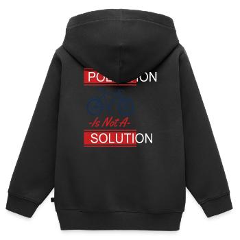 Pollution Is Not A Solution Earth Protection - Kids Premium Organic Zip-up Hoodie - black - Back - AI Model Kid Male (0cm)