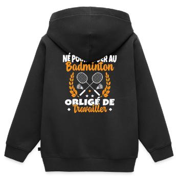 Né pour jouer au Badminton - Sweat Premium à capuche zippé enfant bio - noir - Dos - AI Model Kid Male (0cm)