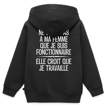 Ne Dites Pas à Ma Femme Que Je Suis Fonctionnaire - Sweat Premium à capuche zippé enfant bio - noir - Dos - AI Model Kid Male (0cm)