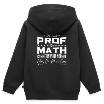 je suis prof de maths - Sweat Premium à capuche zippé enfant bio - noir - Dos - AI Model Kid Male (0cm)