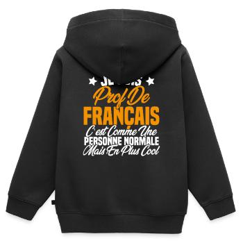 Je suis prof de français Cadeau Prof - Sweat Premium à capuche zippé enfant bio - noir - Dos - AI Model Kid Male (0cm)