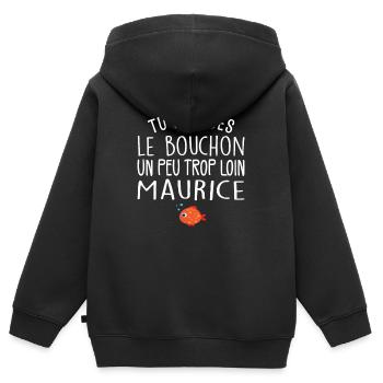 Tu Pousses le Bouchon un Peu Trop Loin Maurice ! - Sweat Premium à capuche zippé enfant bio - noir - Dos - AI Model Kid Male (0cm)