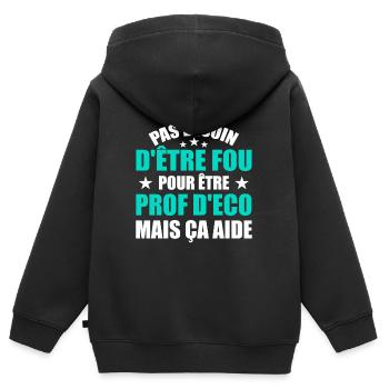 Prof Eco Economie Humour Métier Fou - Sweat Premium à capuche zippé enfant bio - noir - Dos - AI Model Kid Male (0cm)
