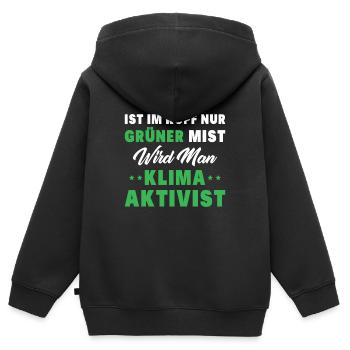Ist Im Kopf Nur Grüner Mist Wird Man Klimaaktivist - Kinder Premium Organic Zip Hoodie - Schwarz - Hinten - AI Model Kid Male (0cm)