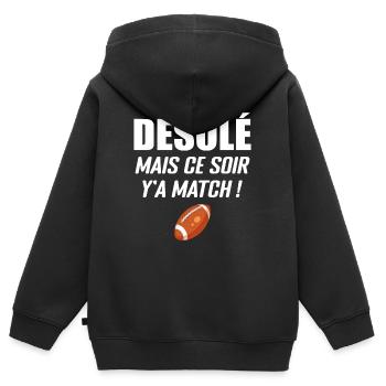 Désolé Mais Ce Soir Y'a Match - Sweat Premium à capuche zippé enfant bio - noir - Dos - AI Model Kid Male (0cm)