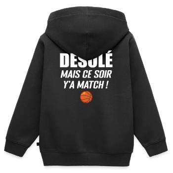 Désolé Mais Ce Soir Y'a Match - Basketball - Sweat Premium à capuche zippé enfant bio - noir - Dos - AI Model Kid Male (0cm)