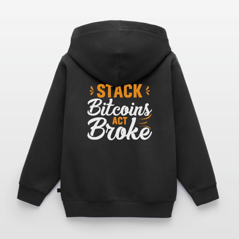 Stack Bitcoins Oder Sei Pleite Kinder Premium Organic Zip Hoodie