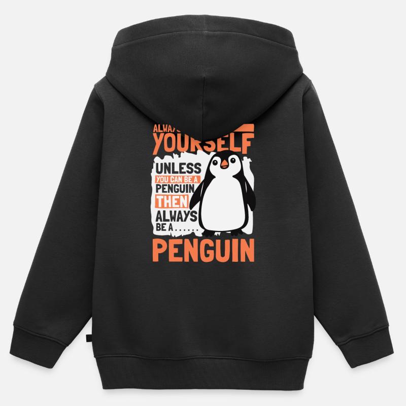 Always be Yourself Unless You can be a Penguin - Sweat Premium à capuche zippé enfant bio - noir