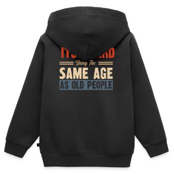 Funny Phrase About The Passage Of Time - Kids Premium Organic Zip-up Hoodie - black - Back - AI Model Kid Male (0cm)