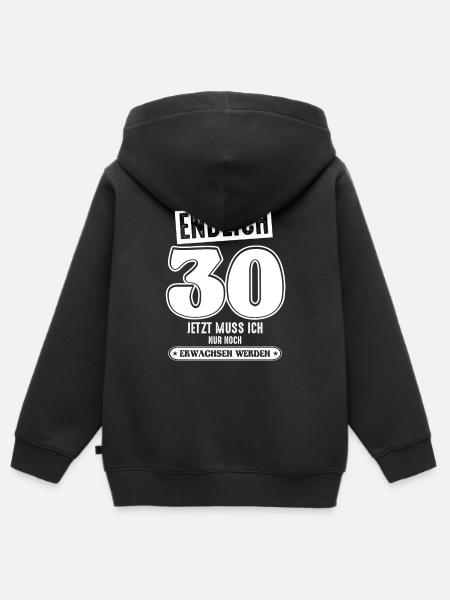 30 Geburtstag 30 jetzt muss ich nur - Kinder Premium Organic Zip Hoodie - Schwarz