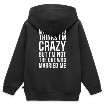 Mon mari pense que je suis folle mais je ne le suis pas - Sweat Premium à capuche zippé enfant bio - noir - Dos - AI Model Kid Male (0cm)