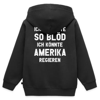 Ich bin heute so blöd ich könnte Amerika regieren - Kinder Premium Organic Zip Hoodie - Schwarz - Hinten - AI Model Kid Male (0cm)