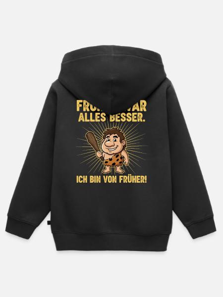 Früher war alles besser ! - Kinder Premium Organic Zip Hoodie - Schwarz