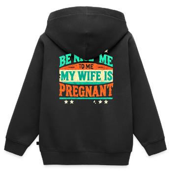 Sei nett zu mir Meine Frau Ist Schwanger, Lustig Neuer Vater - Kinder Premium Organic Zip Hoodie - Schwarz - Hinten - AI Model Kid Male (0cm)