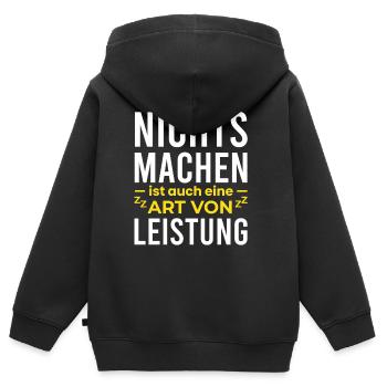 Nichts Machen ist auch eine Leistung - Kinder Premium Organic Zip Hoodie - Schwarz - Hinten - AI Model Kid Male (0cm)
